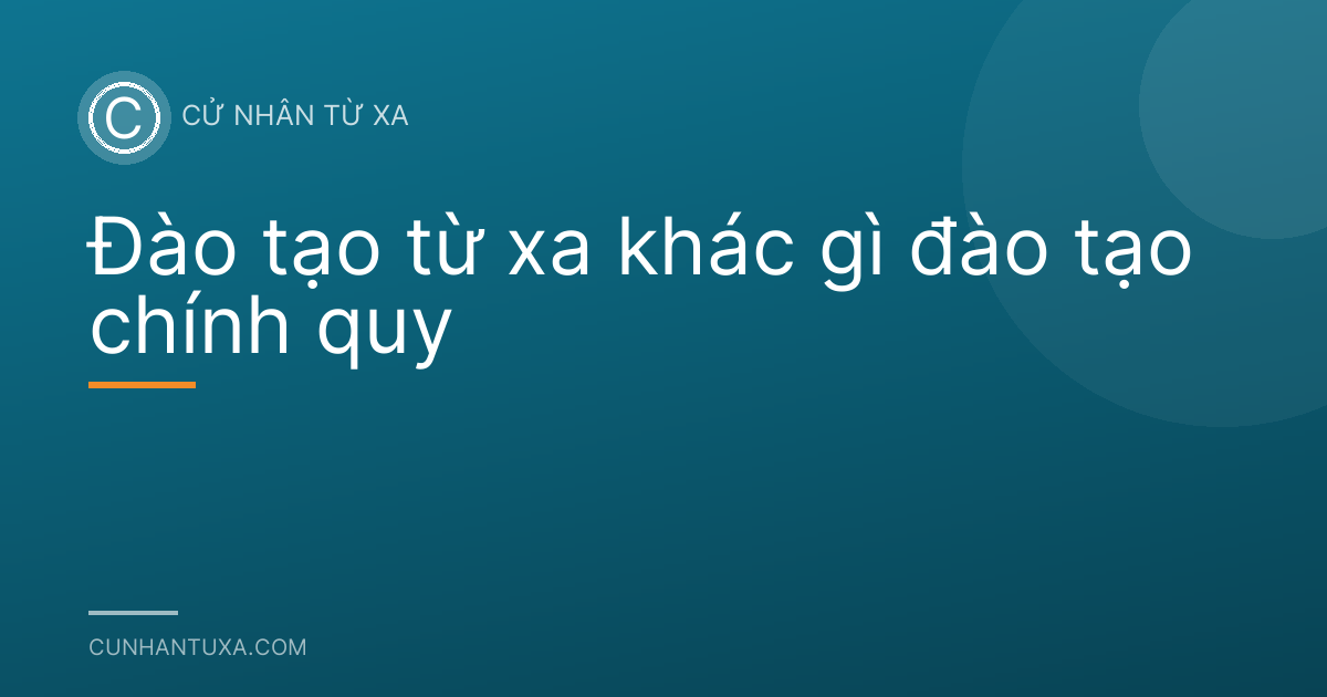 Đào tạo từ xa khác gì đào tạo chính quy